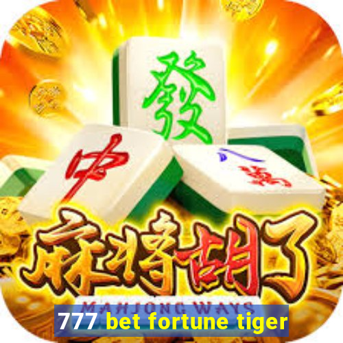 777 bet fortune tiger